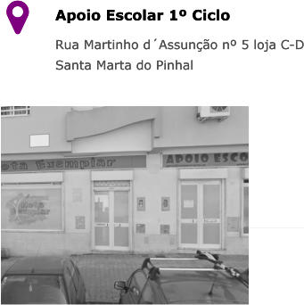 Apoio Escolar 1º Ciclo Rua Martinho d´Assunção nº 5 loja C-D Santa Marta do Pinhal  